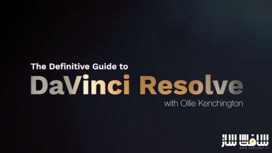 راهنمای کامل استفاده از DaVinci Resolve