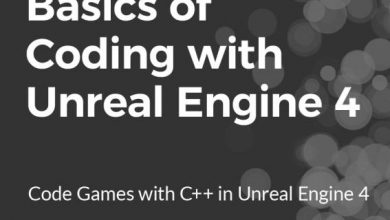 آموزش اصول کد نویسی با Unreal Engine 4