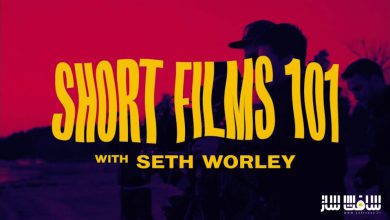 آموزش ساخت فیلم های کوتاه با Seth Worley