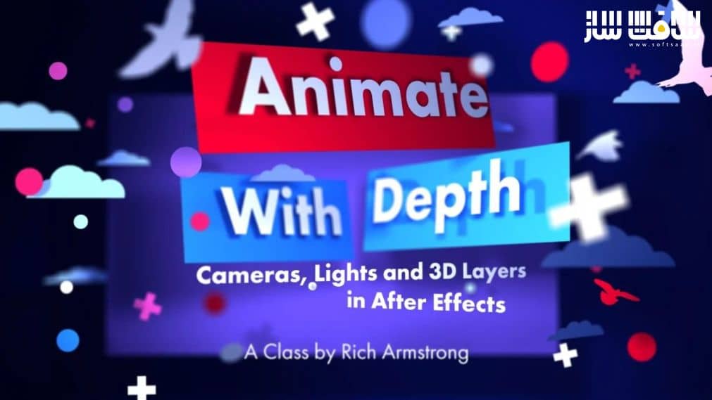 انیمیشن با عمق : دوربین ها،نورها و لایه های سه بعدی در After Effects