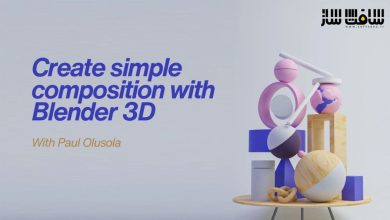 آموزش هنر کامپوزیشن سه بعدی با Blender 3D
